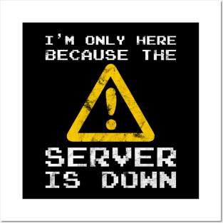 Server Is Down Gamer Funny Quote T-Shirt Gift Posters and Art